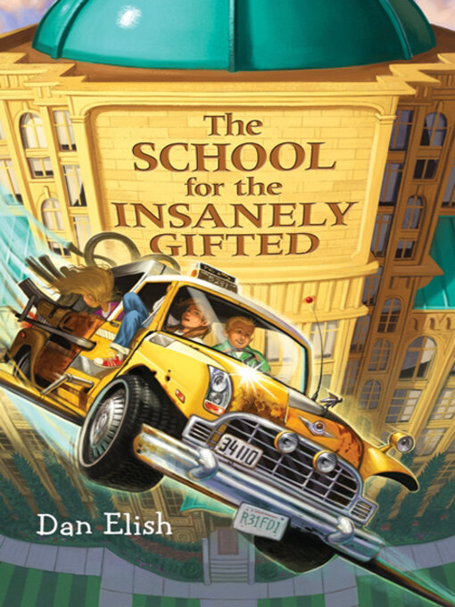 Title details for The School for the Insanely Gifted by Dan Elish - Available